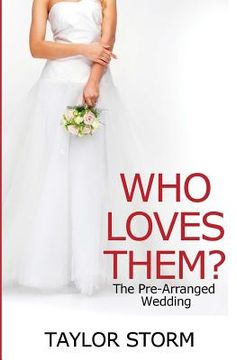 portada Who Loves Them?: The Pre-Arranged Wedding (en Inglés)
