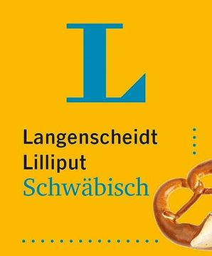 portada Langenscheidt Lilliput Schwäbisch: Hochdeutsch-Schwäbisch/ Schwäbisch-Hochdeutsch (en Alemán)