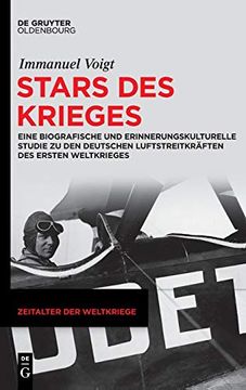 portada Stars des Krieges: Biografische und Erinnerungskulturelle Studien zu den Deutschen Luftstreitkrã Â¤Ften des Ersten Weltkrieges von 1914 bis 1945 (Zeitalter der Weltkriege) (German Edition) [Hardcover ] (in German)