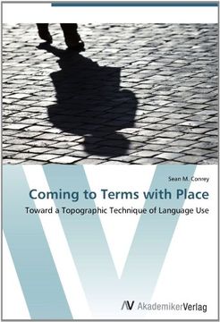 portada Coming to Terms with Place: Toward a Topographic Technique of Language Use