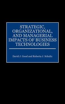 portada strategic, organizational, and managerial impacts of business technologies (en Inglés)