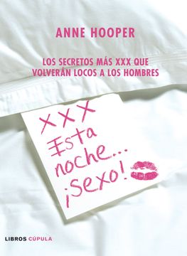 portada Xxx--¡ Esta Noche Sexo! Los Secretos más xxx que Volverán Locos a los Hombres (in Spanish)