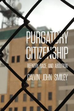 portada Purgatory Citizenship: Reentry, Race, and Abolition (in English)