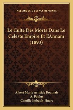 portada Le Culte Des Morts Dans Le Celeste Empire Et L'Annam (1893) (in French)