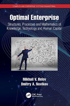 portada Optimal Enterprise: Structures, Processes and Mathematics of Knowledge, Technology and Human Capital (Complex and Enterprise Systems Engineering) 