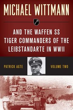 portada Michael Wittmann & the Waffen ss Tiger Commanders of the Leibstandarte in Wwii, Volume 2, 2021 Edition (en Inglés)