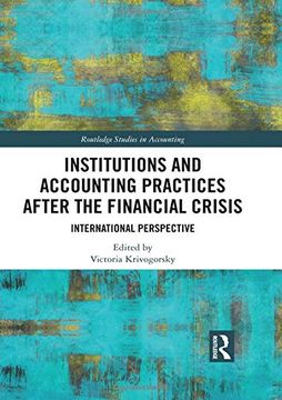 portada Institutions and Accounting Practices After the Financial Crisis: International Perspective (Routledge Studies in Accounting) (in English)