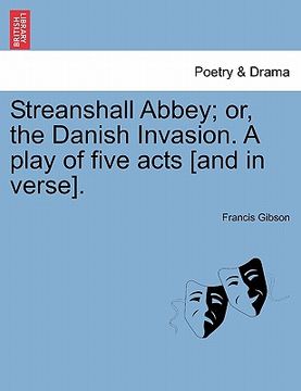 portada streanshall abbey; or, the danish invasion. a play of five acts [and in verse]. (en Inglés)