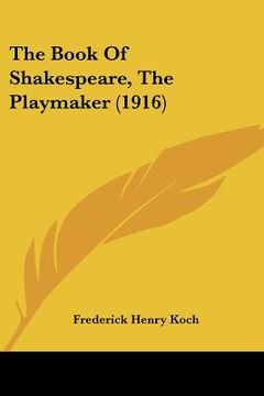 portada the book of shakespeare, the playmaker (1916) (en Inglés)