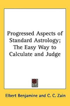 portada progressed aspects of standard astrology; the easy way to calculate and judge
