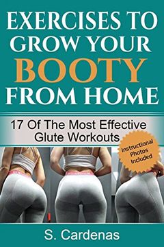portada Exercises to Grow Your Booty From Home: 17 of the Most Effective Glute Workouts (en Inglés)