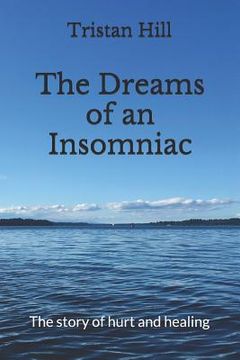 portada The Dreams of an Insomniac: The Story of Hurt and Healing (in English)