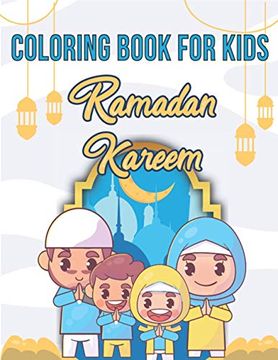 portada Coloring Book For Kids Ramadan Kareem: A fun educational islamic coloring book for boys and girls 4 - 8 ages Great Ramadan gift