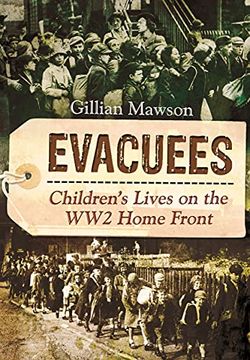 portada Evacuees: Children'S Lives on the ww2 Home Front (en Inglés)