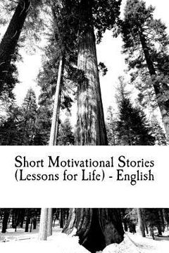 portada Short Motivational Stories (Lessons for Life) - English: Life Changing Instances (en Inglés)