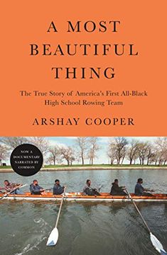 portada A Most Beautiful Thing: The True Story of America'S First All-Black High School Rowing Team (en Inglés)