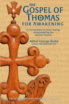 portada The Gospel of Thomas for Awakening: A Commentary on Jesus' Sayings as Recorded by the Apostle Thomas (en Inglés)