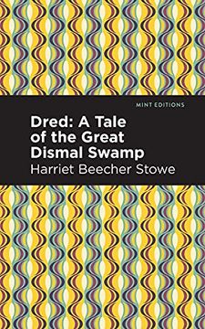 portada Dred: A Tale of the Great Dismal Swamp (Mint Editions) (en Inglés)