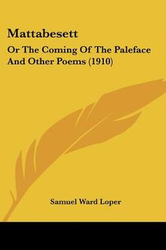 portada mattabesett: or the coming of the paleface and other poems (1910) (en Inglés)