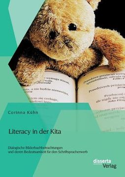 portada Literacy in der Kita: Dialogische Bilderbuchbetrachtungen und Deren Bedeutsamkeit für den Schriftspracherwerb (en Alemán)