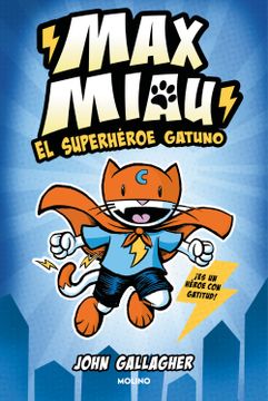 portada El Superhéroe Gatuno / Max Meow Book 1: Cat Crusader