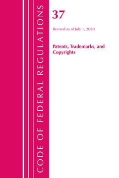 portada Code of Federal Regulations, Title 37 Patents, Trademarks and Copyrights, Revised as of July 1, 2020 (en Inglés)