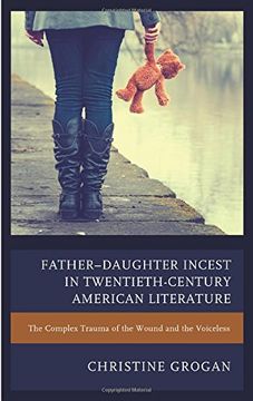 portada Father–Daughter Incest in Twentieth-Century American Literature: The Complex Trauma of the Wound and the Voiceless