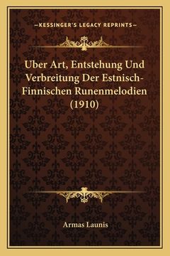 portada Uber Art, Entstehung Und Verbreitung Der Estnisch-Finnischen Runenmelodien (1910) (in German)