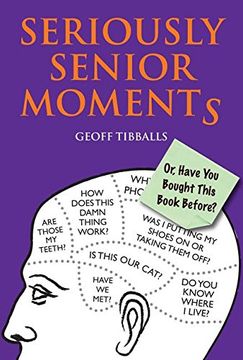 portada Seriously Senior Moments: Or, Have You Bought This Book Before?