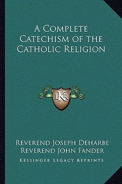portada a complete catechism of the catholic religion (en Inglés)