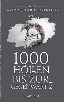 portada 1000 Höllen bis zur Gegenwart: Arkadischer Funkenflug (1000 Höllen bis zur Gegenwart (2)) (en Alemán)