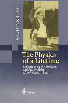 portada the physics of a lifetime: reflections on the problems and personalities of 20th century physics