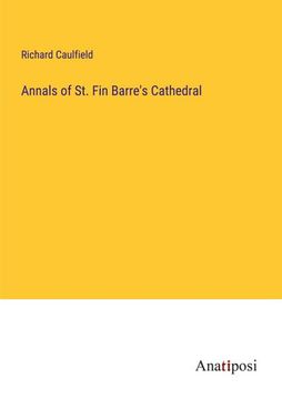 portada Annals of st. Fin Barre's Cathedral (en Inglés)
