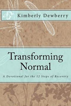 portada Transforming Normal: A Devotional for 12 Steps of Recovery (in English)
