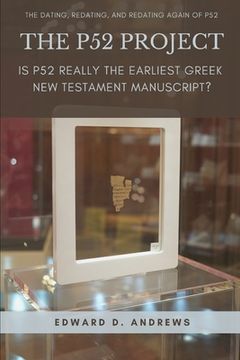 portada The P52 Project: Is P52 Really the Earliest Greek New Testament Manuscript?