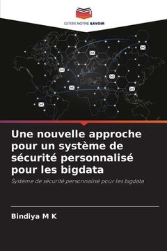 portada Une nouvelle approche pour un système de sécurité personnalisé pour les bigdata (in French)