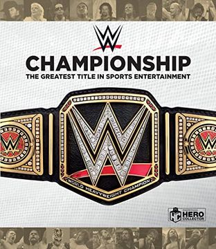 portada Wwe Championship: The Greatest Title in Sports Entertainment (in English)