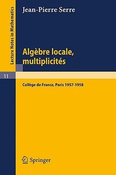 portada algebre locale, multiplicites: cours au college de france, 1957 - 1958 (en Inglés)
