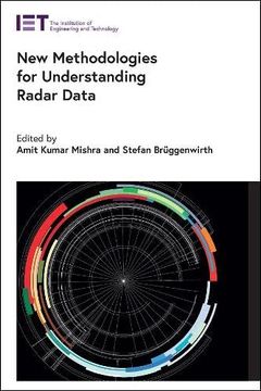 portada New Methodologies for Understanding Radar Data (Radar, Sonar and Navigation) (en Inglés)