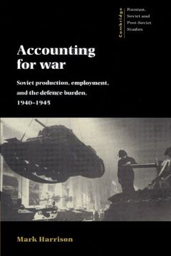 portada Accounting for War: Soviet Production, Employment, and the Defence Burden, 1940-1945 (Cambridge Russian, Soviet and Post-Soviet Studies) (in English)