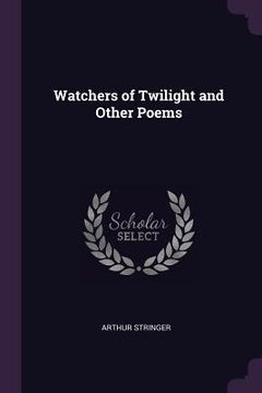 portada Watchers of Twilight and Other Poems (en Inglés)
