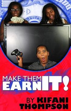 portada Make Them Earn It: The Earning Life Style