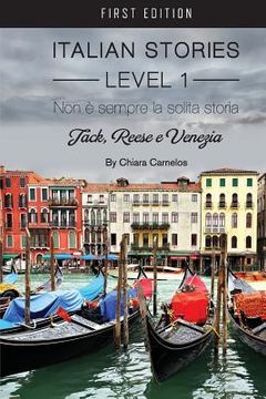 portada Non è sempre la solita storia: Jack, Reese e Venezia (Italian Stories Level 1) (en Italiano)