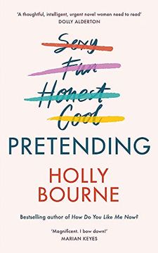 portada Pretending: The Brilliant new Adult Novel From Holly Bourne. Why be Yourself When you can be Perfect? 