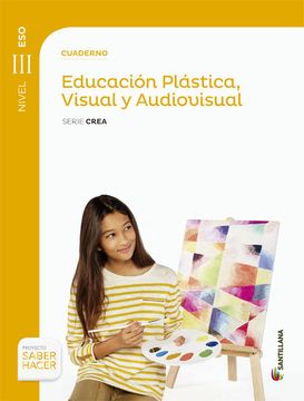 portada Cuaderno Educacion Plastica Visual y Audiovisual Serie Crea Nivel iii eso Saber Hacer - 9788468018362
