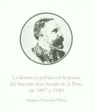 portada La denuncia política en la poesía del baezano José Jurado de la Parra (1897 a 1936) (Jaén en el Bolsillo)