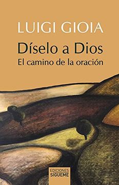 portada Díselo a Dios: El Camino de la Oración: 245 (Nueva Alianza) (in Spanish)