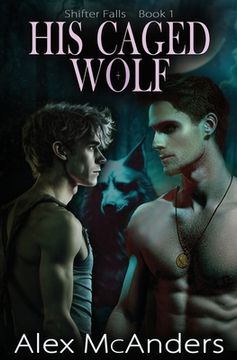 portada His Caged Wolf: MM Wolf Shifter Romance (in English)