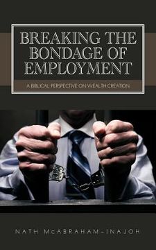 portada breaking the bondage of employment (en Inglés)