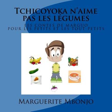 portada Tchicoyoka n'aime pas les légumes (en Francés)